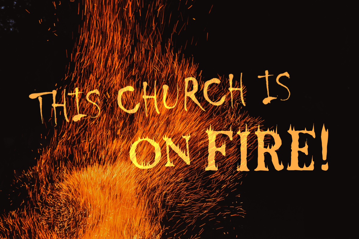 Monday Night - "This Church is on Fire!"