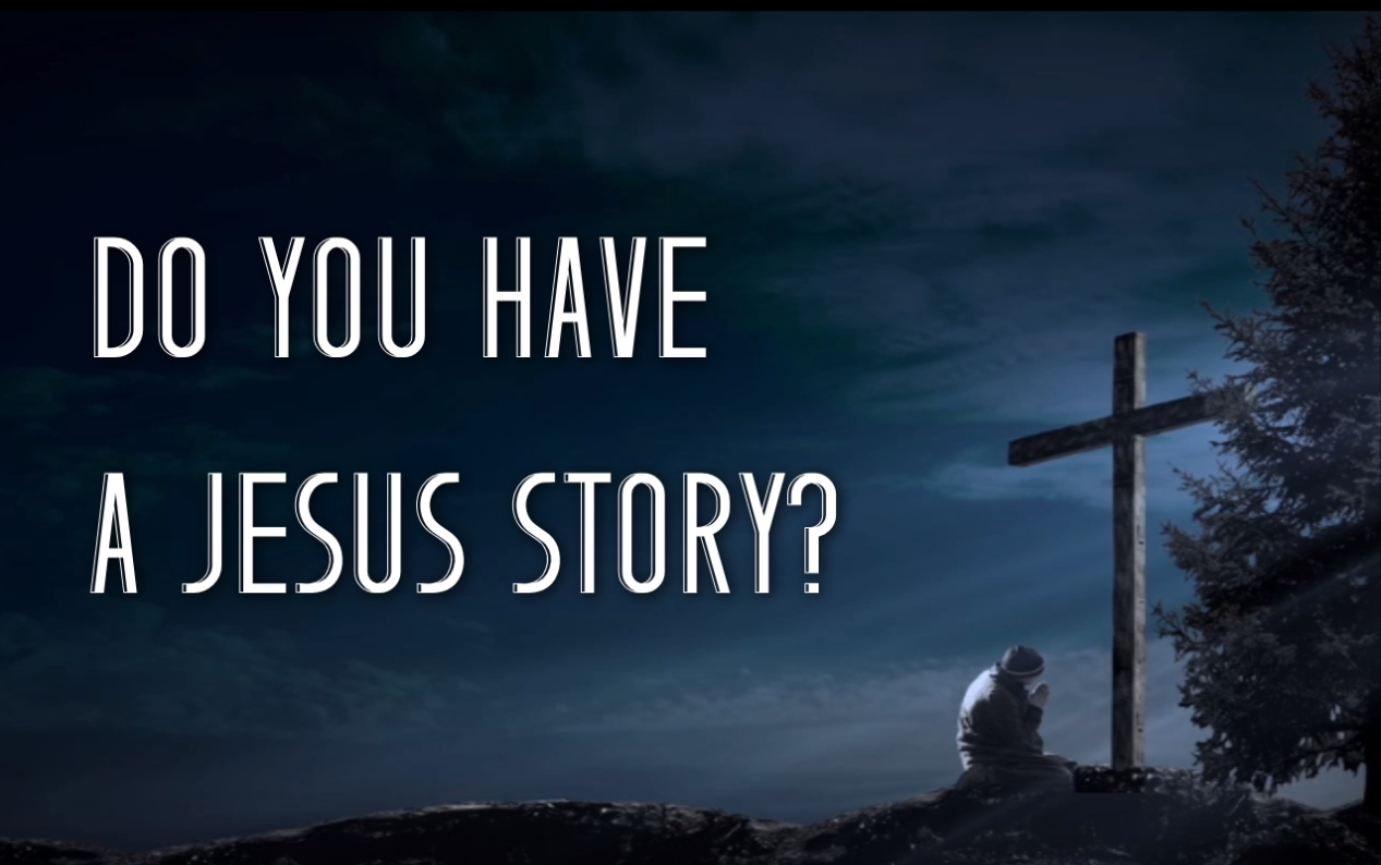 Sunday Morning - "Do You Have A Jesus Story?"